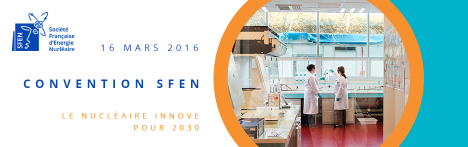 Convention SFEN Le nucléaire innove pour 2030
